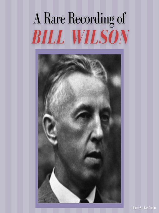 Title details for A Rare Recording of Bill Wilson by Bill Wilson - Available